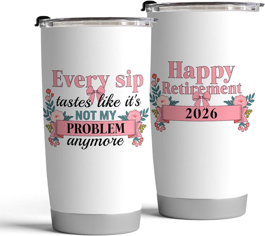 Fancyfams 20oz Retirement Tumbler for Women 2026, Happy Retirement Gifts, Every Sip Tastes Like Its Not My Problem Anymore, Insulated Stainless Steel Coffee Cup, Floral Gift Box (Every Sip 26)